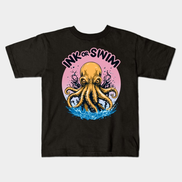 Ink Or Swim | Octopus Tattoo Quote Kids T-Shirt by TMBTM